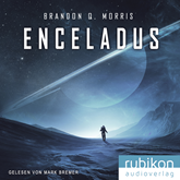 Hörbuch Enceladus (Eismond 1)  - Autor Brandon Q. Morris   - gelesen von Mark Bremer