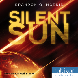 Hörbuch Silent Sun  - Autor Brandon Q. Morris   - gelesen von Mark Bremer