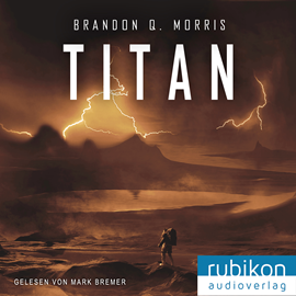 Hörbuch Titan (Eismond 2)  - Autor Brandon Q. Morris   - gelesen von Mark Bremer