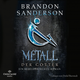 Hörbuch Metall der Götter (Die Nebelgeborenen 7)  - Autor Brandon Sanderson   - gelesen von Detlef Bierstedt