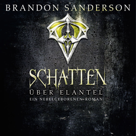 Hörbuch Schatten über Elantel (Ein Nebelgeborenen-Roman 5)  - Autor Brandon Sanderson   - gelesen von Detlef Bierstedt