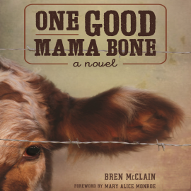 Hörbuch One Good Mama Bone  - Autor Bren McClain   - gelesen von Bren McClain