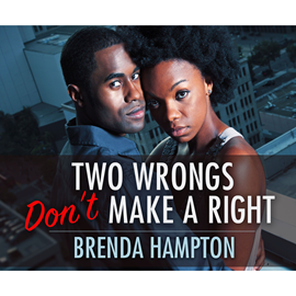 Hörbuch Two Wrongs Don't Make a Right  - Autor Brenda M. Hampton   - gelesen von Schauspielergruppe