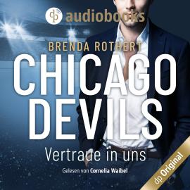 Hörbuch Vertraue in uns - Chicago Devils, Band 9 (Ungekürzt)  - Autor Brenda Rothert   - gelesen von Cornelia Waibel