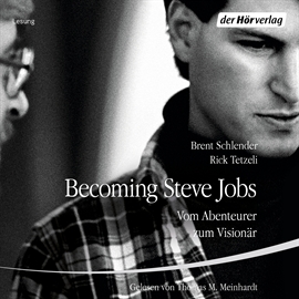 Hörbuch Becoming Steve Jobs. Vom Abenteurer zum Visionär  - Autor Brent Schlender;Rick Tetzeli   - gelesen von Thomas M. Meinhardt