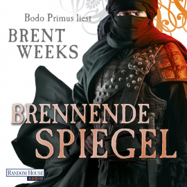 Hörbuch Brennende Spiegel  - Autor Brent Weeks   - gelesen von Bodo Primus