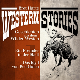 Hörbuch Western Stories: Geschichten aus dem Wilden Westen 1  - Autor Bret Harte   - gelesen von Jürgen Fritsche