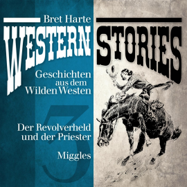 Hörbuch Western Stories: Geschichten aus dem Wilden Westen 3  - Autor Bret Harte   - gelesen von Jürgen Fritsche