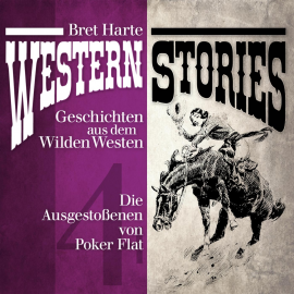 Hörbuch Western Stories: Geschichten aus dem Wilden Westen 4  - Autor Bret Harte   - gelesen von Jürgen Fritsche