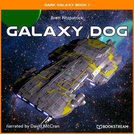 Hörbuch Galaxy Dog - Dark Galaxy Book, Book 1 (Unabridged)  - Autor Brett Fitzpatrick   - gelesen von David McCran