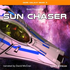 Hörbuch Sun Chaser - Dark Galaxy Book, Book 3 (Unabridged)  - Autor Brett Fitzpatrick   - gelesen von David McCran