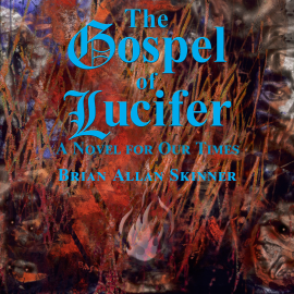 Hörbuch The Gospel of Lucifer  - Autor Brian Allan Skinner   - gelesen von Brian Allan Skinner