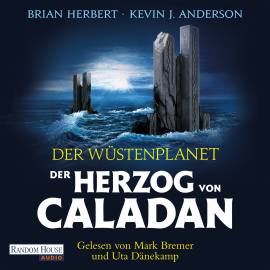 Hörbuch Der Wüstenplanet – Der Herzog von Caladan  - Autor Brian Herbert   - gelesen von Schauspielergruppe