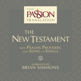 Hörbuch The Passion Translation New Testament (TPT 2nd Edition)  - Autor Brian Simmons   - gelesen von Brian Simmons