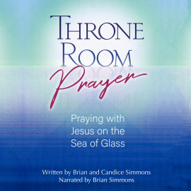 Hörbuch Throne Room Prayer  - Autor Brian Simmons   - gelesen von Brian Simmons