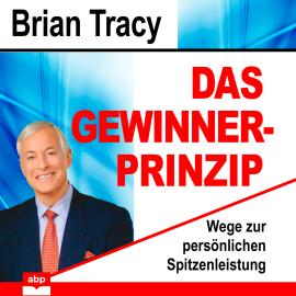 Hörbuch Das Gewinner-Prinzip - Wege zur persönlichen Spitzenleistung (Ungekürzt)  - Autor Brian Tracy   - gelesen von Uwe Daufenbach