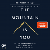 Hörbuch The Mountain is You  - Autor Brianna Wiest   - gelesen von Ulrike Kapfer