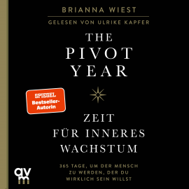 Hörbuch The Pivot Year – Zeit für inneres Wachstum  - Autor Brianna Wiest   - gelesen von Ulrike Kapfer