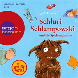 Hörbuch Schluri Schlampowski und die Spielzeugbande  - Autor Brigitte Endres   - gelesen von Andreas Fröhlich