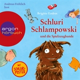 Hörbuch Schluri Schlampowski und die Spielzeugbande  - Autor Brigitte Endres   - gelesen von Andreas Fröhlich