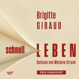 Hörbuch Schnell leben (Ungekürzt)  - Autor Brigitte Giraud   - gelesen von Melanie Straub