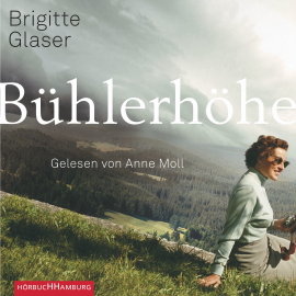 Hörbuch Bühlerhöhe  - Autor Brigitte Glaser   - gelesen von Anne Moll