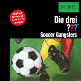 Hörbuch PONS Die drei ??? Fragezeichen Soccer Gangsters  - Autor Brigitte Johanna Henkel-Waidhofer   - gelesen von Elizabeth Webster