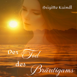 Hörbuch Der Tod des Bräutigams  - Autor Brigitte Kaindl   - gelesen von Brigitte Kaindl