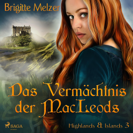 Hörbuch Das Vermächtnis der MacLeods - Highlands & Islands 3 (Ungekürzt)  - Autor Brigitte Melzer   - gelesen von Silvia Höhne