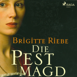Hörbuch Die Pestmagd  - Autor Brigitte Riebe   - gelesen von Günter Merlau