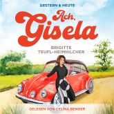 Ach, Gisela: Ein Wohlfühlroman für jung und alt (Gestern & Heute, Band 1)