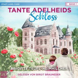 Hörbuch Tante Adelheids Schloss  - Autor Brigitte Teufl-Heimhilcher   - gelesen von Birgit Brauneder