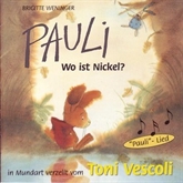 Hörbuch Pauli - Wo ist Nickel? (Schweizer Mundart)  - Autor Brigitte Weninger;Eve Tharlet   - gelesen von Toni Vescoli