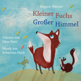 Hörbuch Kleiner Fuchs, großer Himmel  - Autor Brigitte Werner   - gelesen von Nina Petri