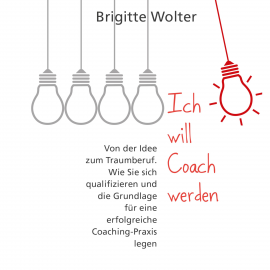 Hörbuch Ich will Coach werden  - Autor Brigitte Wolter   - gelesen von Jule Vollmer