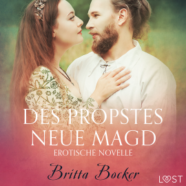 Hörbuch Des Propstes neue Magd: Erotische Novelle  - Autor Britta Bocker   - gelesen von Béla Rose