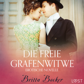 Hörbuch Die freie Grafenwitwe: Erotische Novelle  - Autor Britta Bocker   - gelesen von Helene Hagen