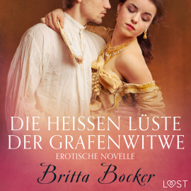Hörbuch Die heißen Lüste der Grafenwitwe: Erotische Novelle  - Autor Britta Bocker   - gelesen von Helene Hagen