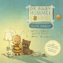Hörbuch Die Baby Hummel Bommel - Gute Nacht  - Autor Britta Sabbag   - gelesen von Schauspielergruppe