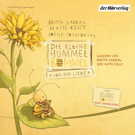 Hörbuch Die kleine Hummel Bommel und die Liebe  - Autor Britta Sabbag;Maite Kelly   - gelesen von Schauspielergruppe