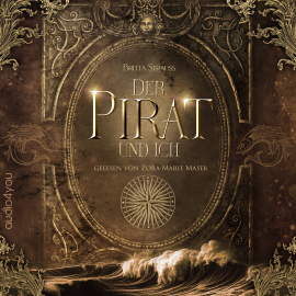 Hörbuch Der Pirat und Ich  - Autor Britta Strauss   - gelesen von Zora Marie-Maser