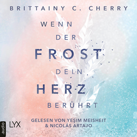 Hörbuch Wenn der Frost dein Herz berührt - Coldest Winter-Reihe, Teil 2 (Ungekürzt)  - Autor Brittainy C. Cherry.   - gelesen von Schauspielergruppe