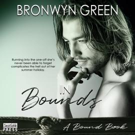 Hörbuch In Bounds - A Bound Book (Unabridged)  - Autor Bronwyn Green   - gelesen von Schauspielergruppe