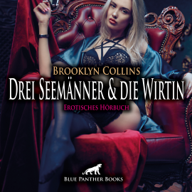 Hörbuch Drei Seemänner und die Wirtin / Erotik Audio Story / Erotisches Hörbuch  - Autor Brooklyn Collins   - gelesen von Lenia Bellanie