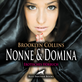 Hörbuch Nonne und Domina / Erotik Audio Story / Erotisches Hörbuch  - Autor Brooklyn Collins   - gelesen von Lenia Bellanie