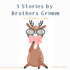 Hörbuch 3 Stories by Brothers Grimm  - Autor Brothers Grimm   - gelesen von Katie Haigh