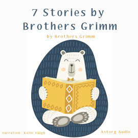 Hörbuch 7 Stories by Brothers Grimm  - Autor Brothers Grimm   - gelesen von Katie Haigh