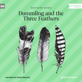 Hörbuch Dummling and the Three Feathers (Unabridged)  - Autor Brothers Grimm   - gelesen von Cheryl Bassett