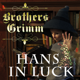 Hörbuch Hans in Luck  - Autor Brothers Grimm   - gelesen von Katie Haigh