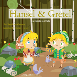 Hörbuch Hansel and Gretel, a fairytale  - Autor Brothers Grimm   - gelesen von Katie Haigh
